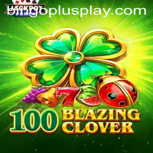 Unveiling the Excitement of 100BlazingClover: A Revolutionary Game Experience
